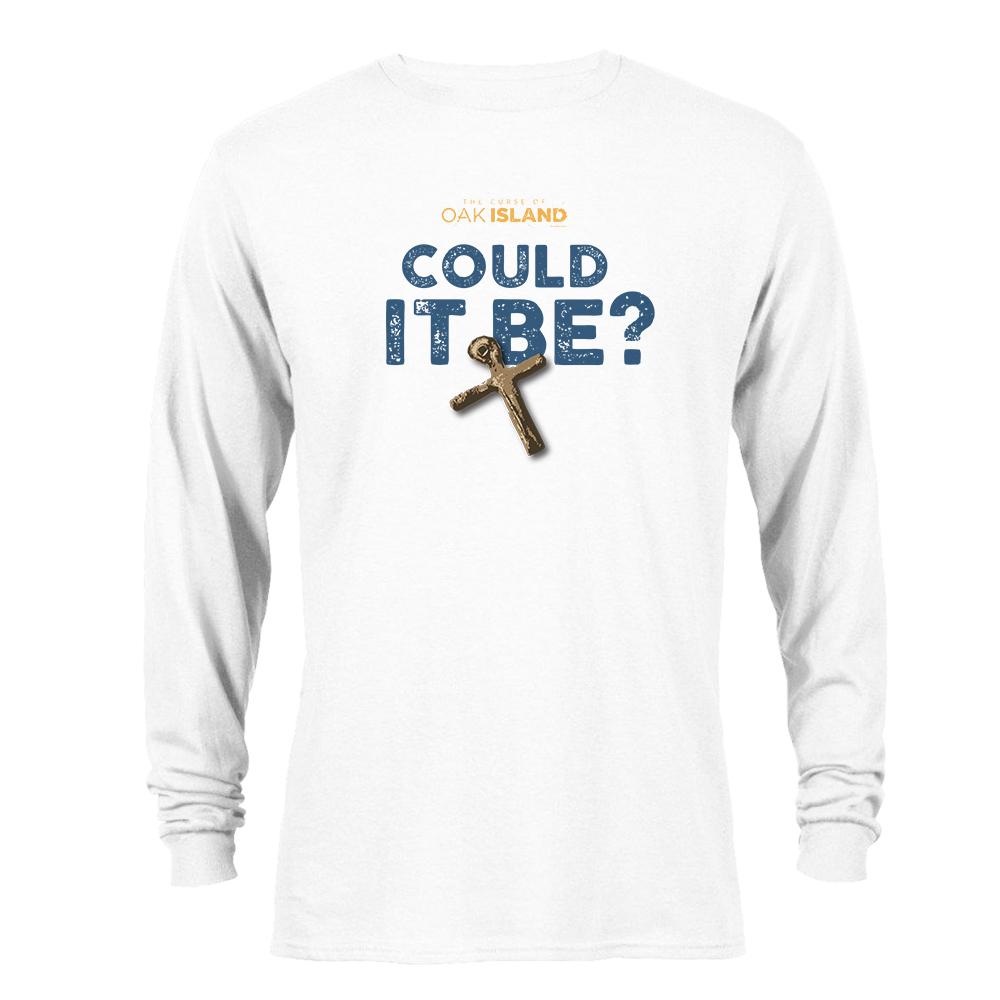 The Curse of Oak Island Could it Be? Long Sleeve T-Shirt