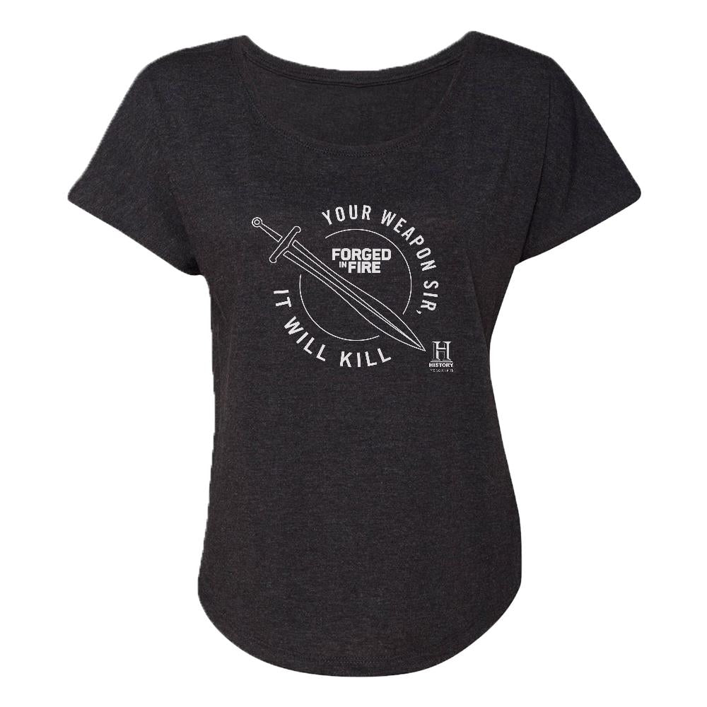 HISTORY Forged in Fire Series It Will Kill Crest Sword Women's Tri-Blend Dolman T-Shirt