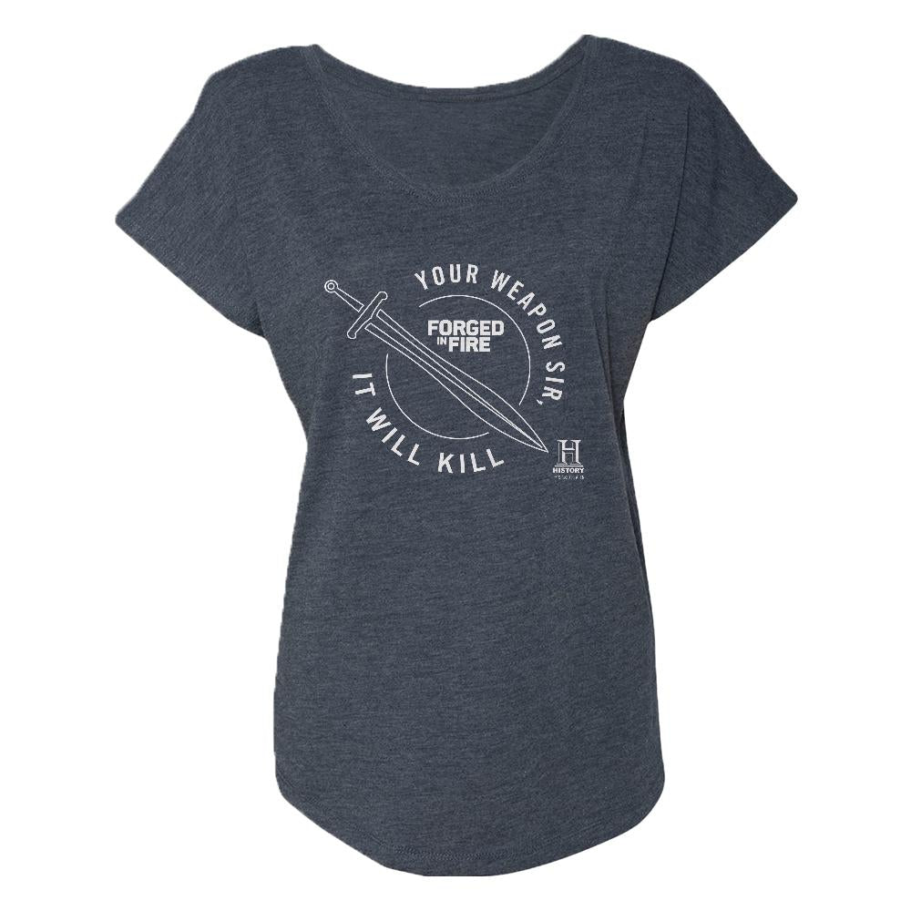 HISTORY Forged in Fire Series It Will Kill Crest Sword Women's Tri-Blend Dolman T-Shirt