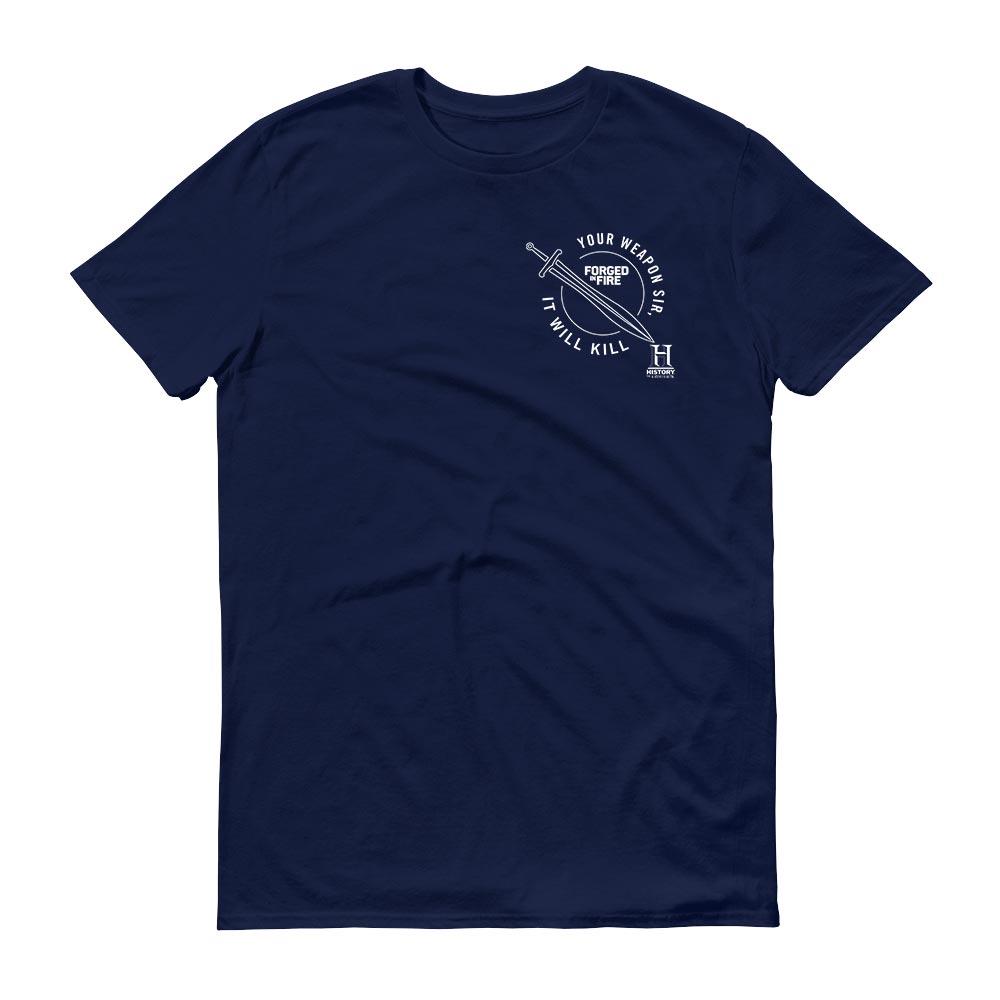 HISTORY Forged in Fire Series It Will Kill Sword Men's Short Sleeve T-Shirt