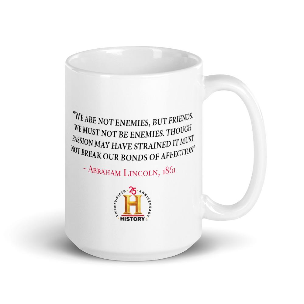 Abraham Lincoln Not Enemies But Friends White Mug