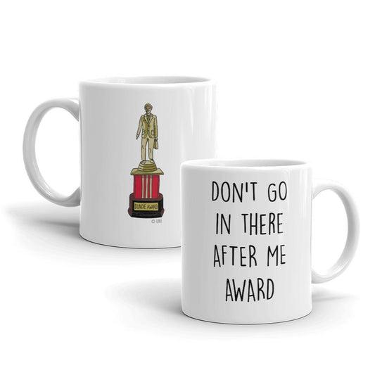 The Office Don't Go in There After Me Dundie Award White Mug