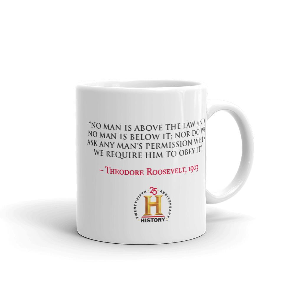 Theodore Roosevelt No Man is Above The Law White Mug