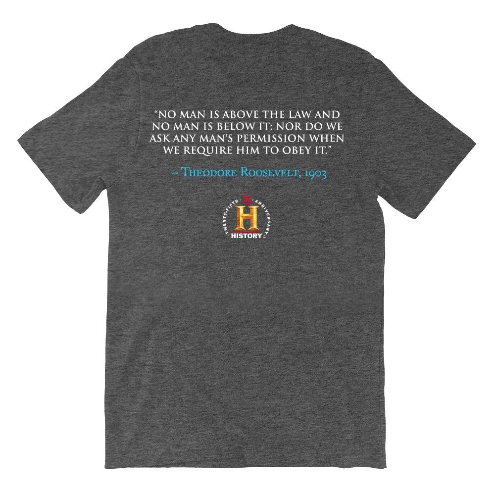 Theodore Roosevelt No Man is Above The Law Quote and Portrait Adult Short Sleeve T-Shirt