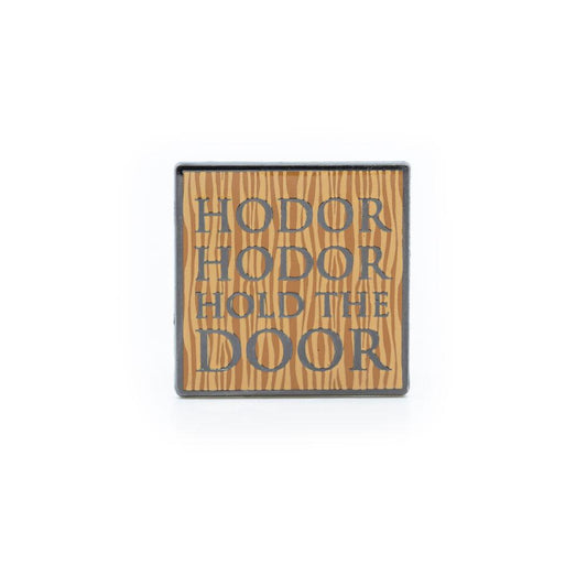 Hodor Hold the Door Pin from Game of Thrones