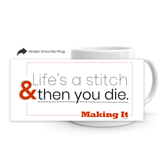 Making It Life's a Stitch White Mug