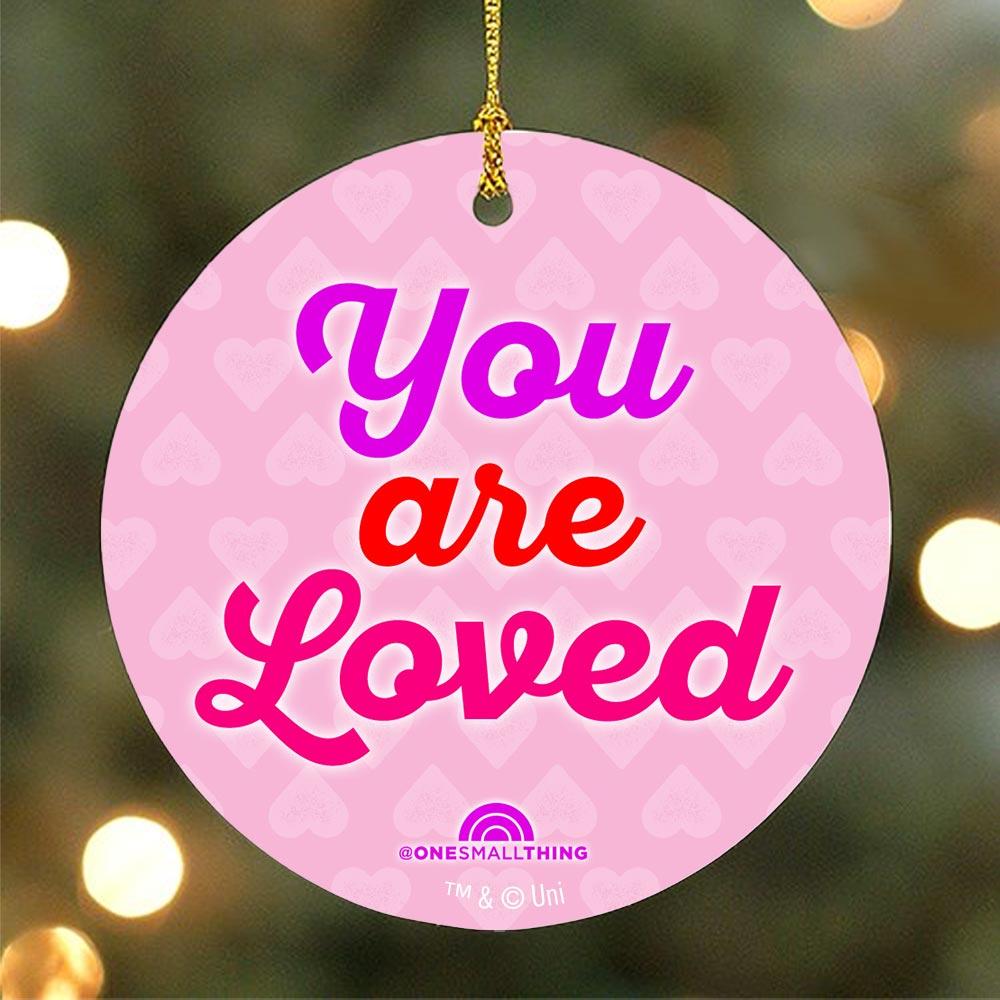 TODAY One Small Thing You are Loved Ornament