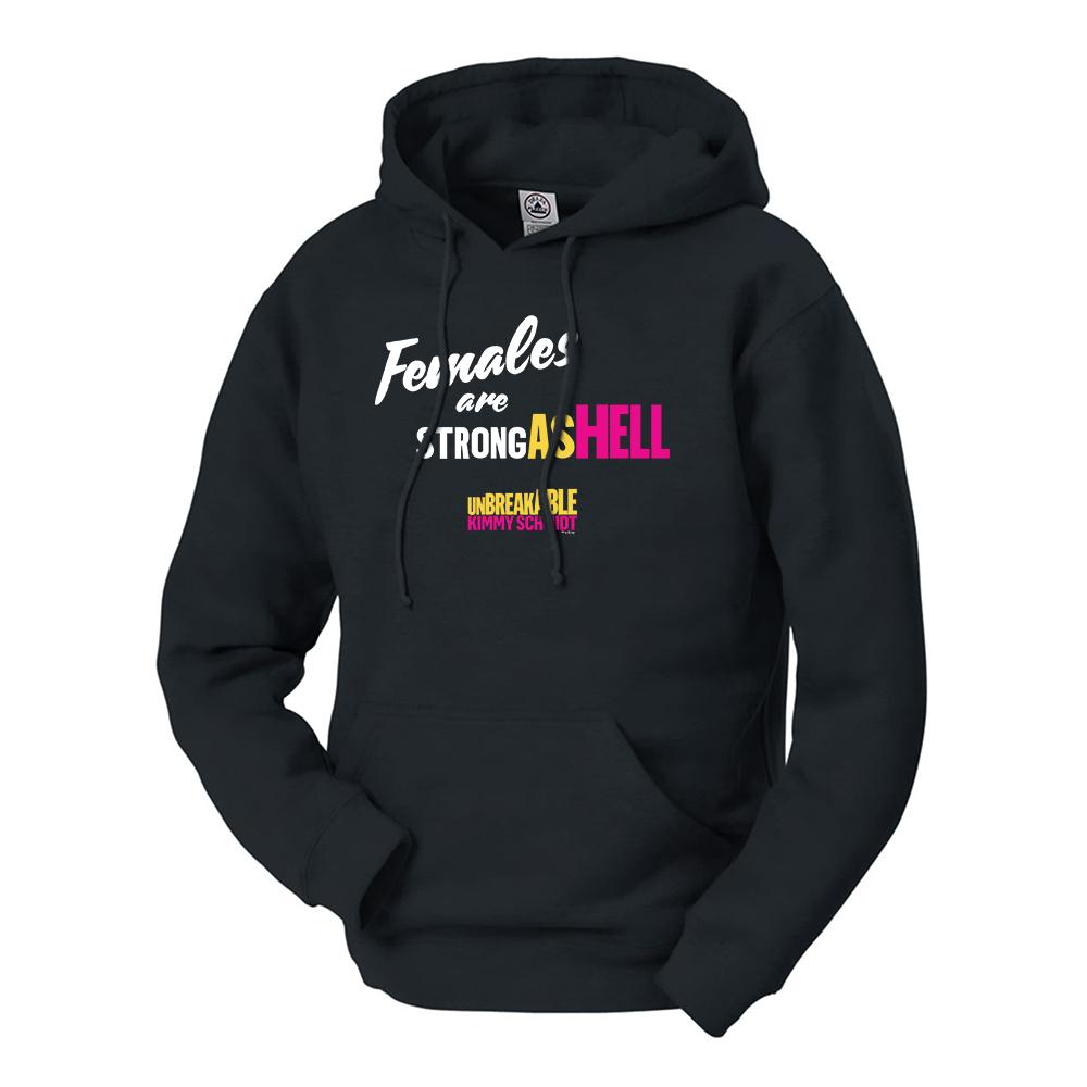 Unbreakable Kimmy Schmidt Females Are Strong as Hell Hooded Sweatshirt