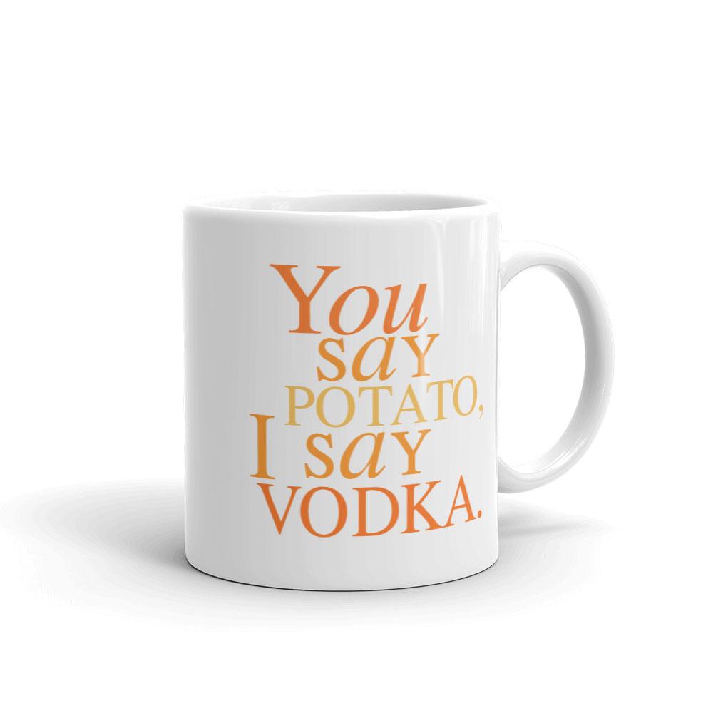 Will & Grace You Say Potato I Say Vodka White Mug
