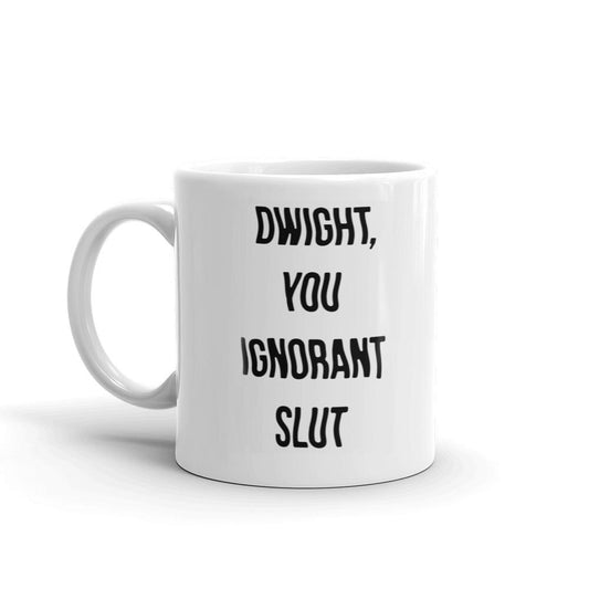 The Office Dwight You Ignorant Slut White Mug-4