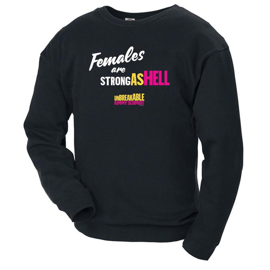 Unbreakable Kimmy Schmidt Females Are Strong as Hell Crew Neck Sweatshirt-3