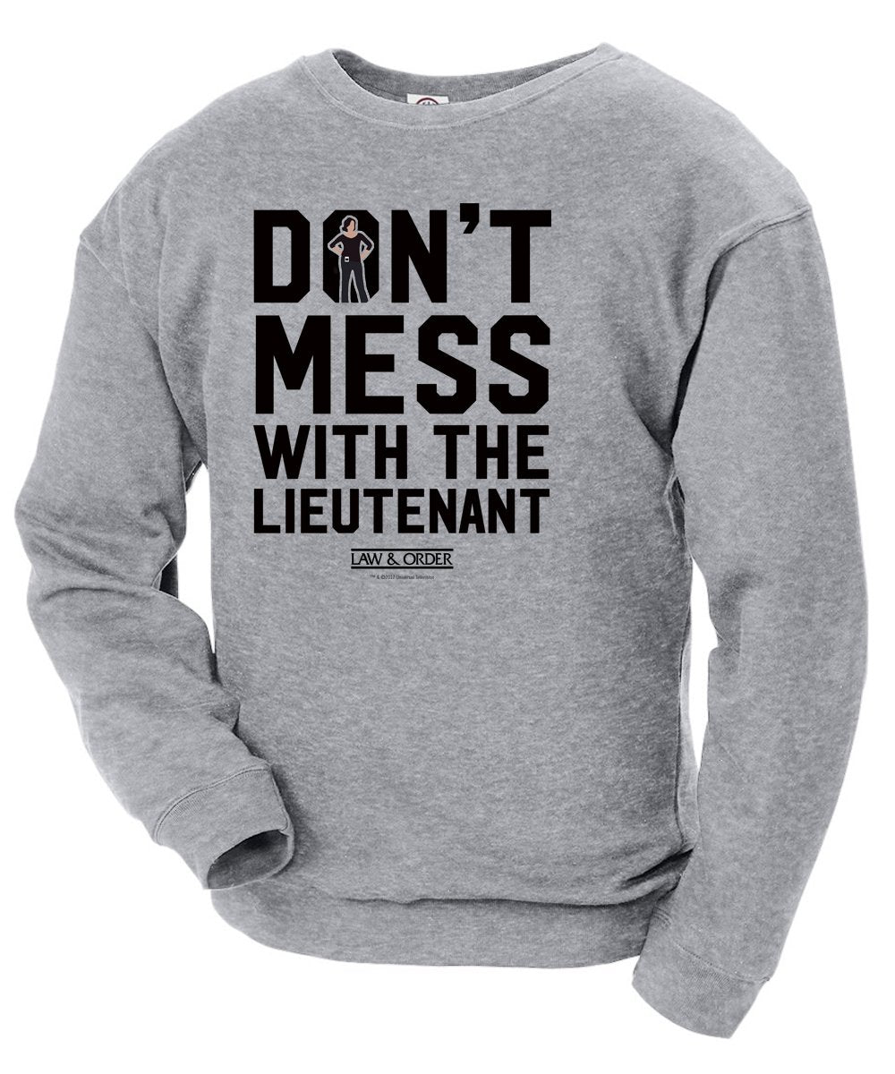 Law & Order: SVU Don't Mess With Lt. Crew Neck Sweatshirt