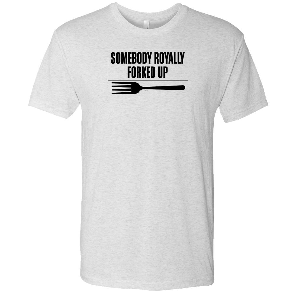 The Good Place Somebody Royally Forked Up Men's Tri-Blend Short Sleeve T-Shirt