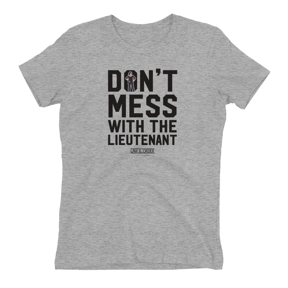 Law & Order: SVU Don't Mess With The Lt. Women's Short Sleeve T-Shirt