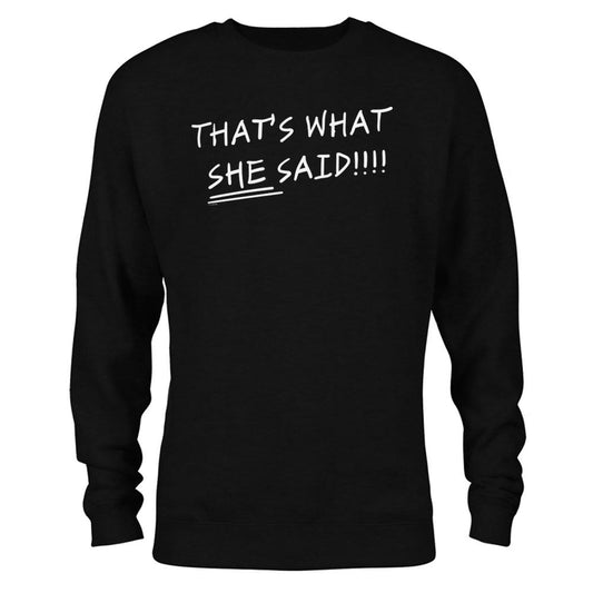 The Office That's What She Said Quote Crew Neck Sweatshirt