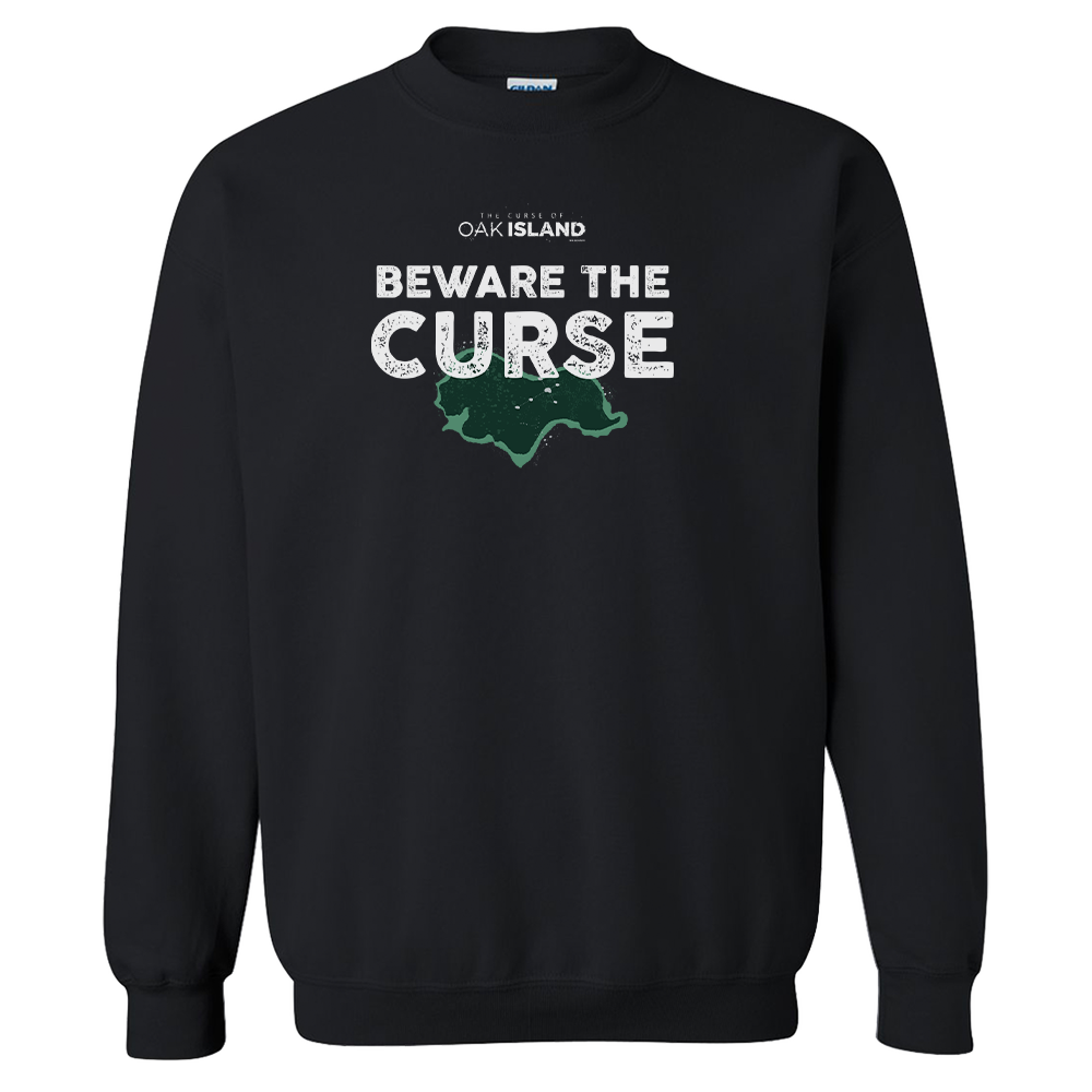 The Curse of Oak Island Beware of the Curse Fleece Crewneck Sweatshirt