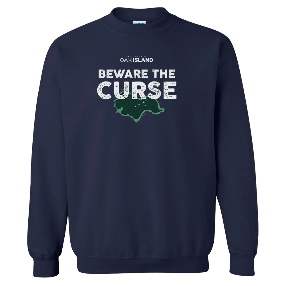 The Curse of Oak Island Beware of the Curse Fleece Crewneck Sweatshirt