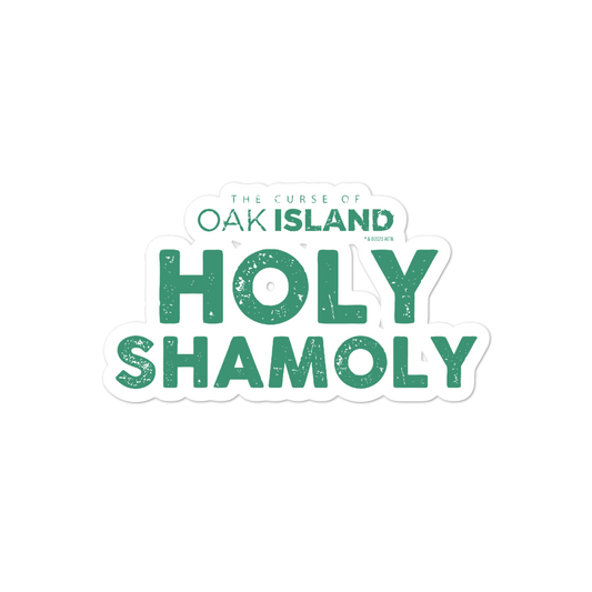 The Curse of Oak Island Holy Shamoly Die Cut Sticker