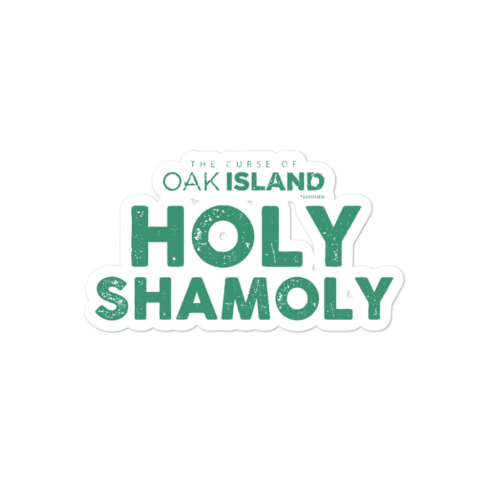 The Curse of Oak Island Holy Shamoly Die Cut Sticker