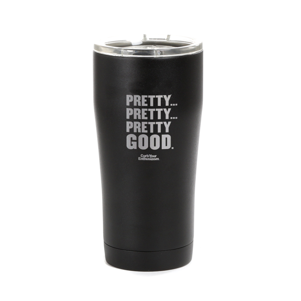 Curb Your Enthusiasm Pretty Pretty Good Laser Engraved SIC Tumbler