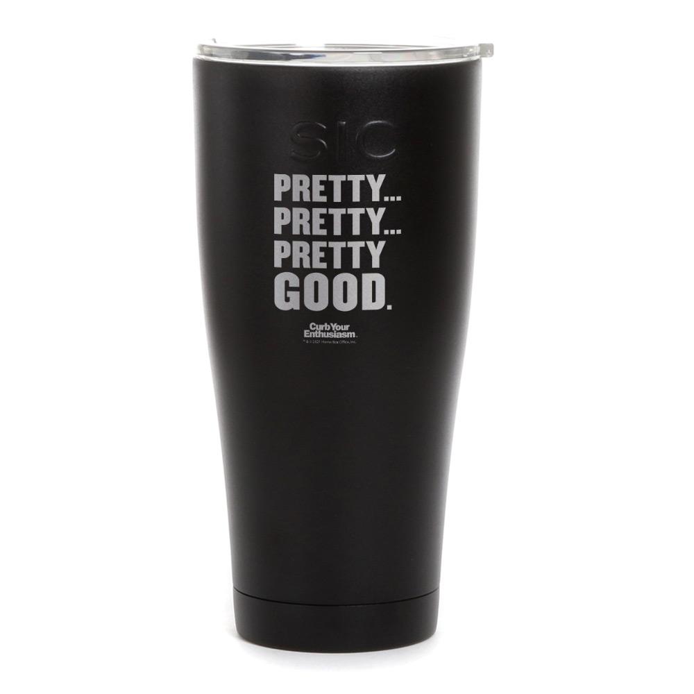 Curb Your Enthusiasm Pretty Pretty Good Laser Engraved SIC Tumbler