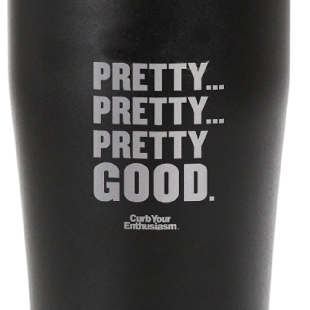 Curb Your Enthusiasm Pretty Pretty Good Laser Engraved SIC Tumbler