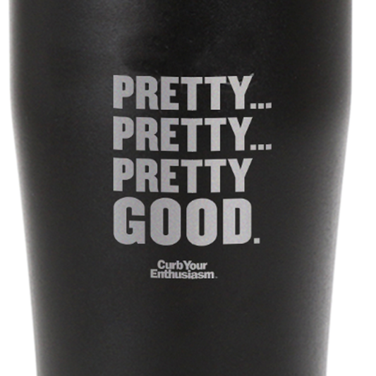 Curb Your Enthusiasm Pretty Pretty Good Laser Engraved SIC Tumbler-2