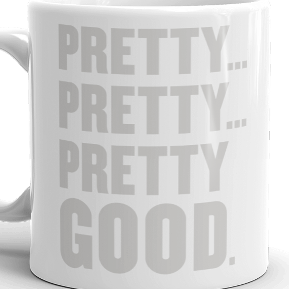 Curb Your Enthusiasm Pretty Pretty Good White Mug