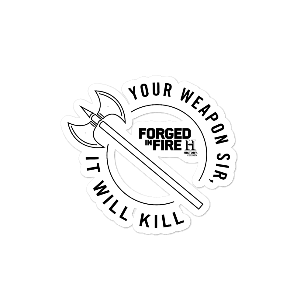 Forged in Fire It Will Kill Axe Die Cut Sticker