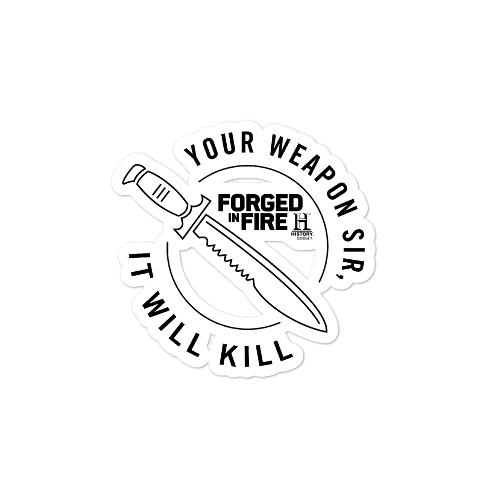 Forged in Fire It Will Kill Knife Die Cut Sticker