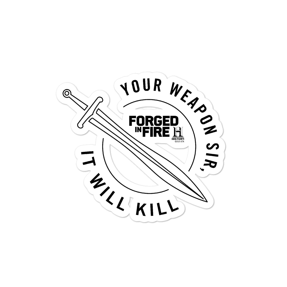 Forged in Fire It Will Kill Sword Die Cut Sticker