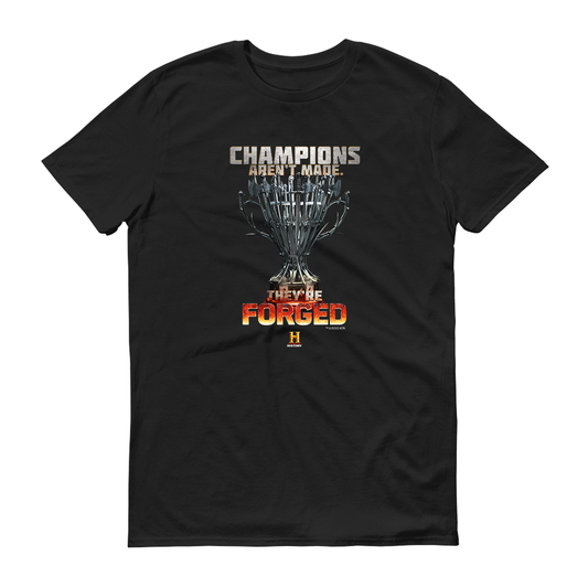 HISTORY Forged in Fire Series Champions Aren't Made They're Forged Adult Short Sleeve T-Shirt-0