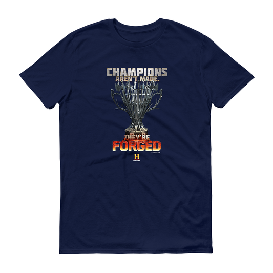 HISTORY Forged in Fire Series Champions Aren't Made They're Forged Adult Short Sleeve T-Shirt-1