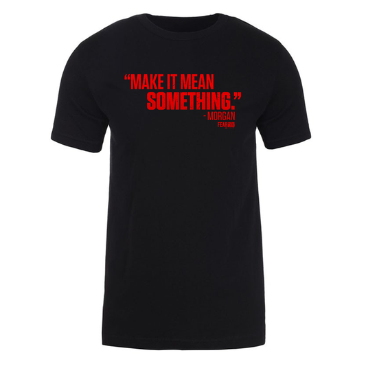 Fear The Walking Dead Make It Mean Something Adult Short Sleeve T-Shirt-0