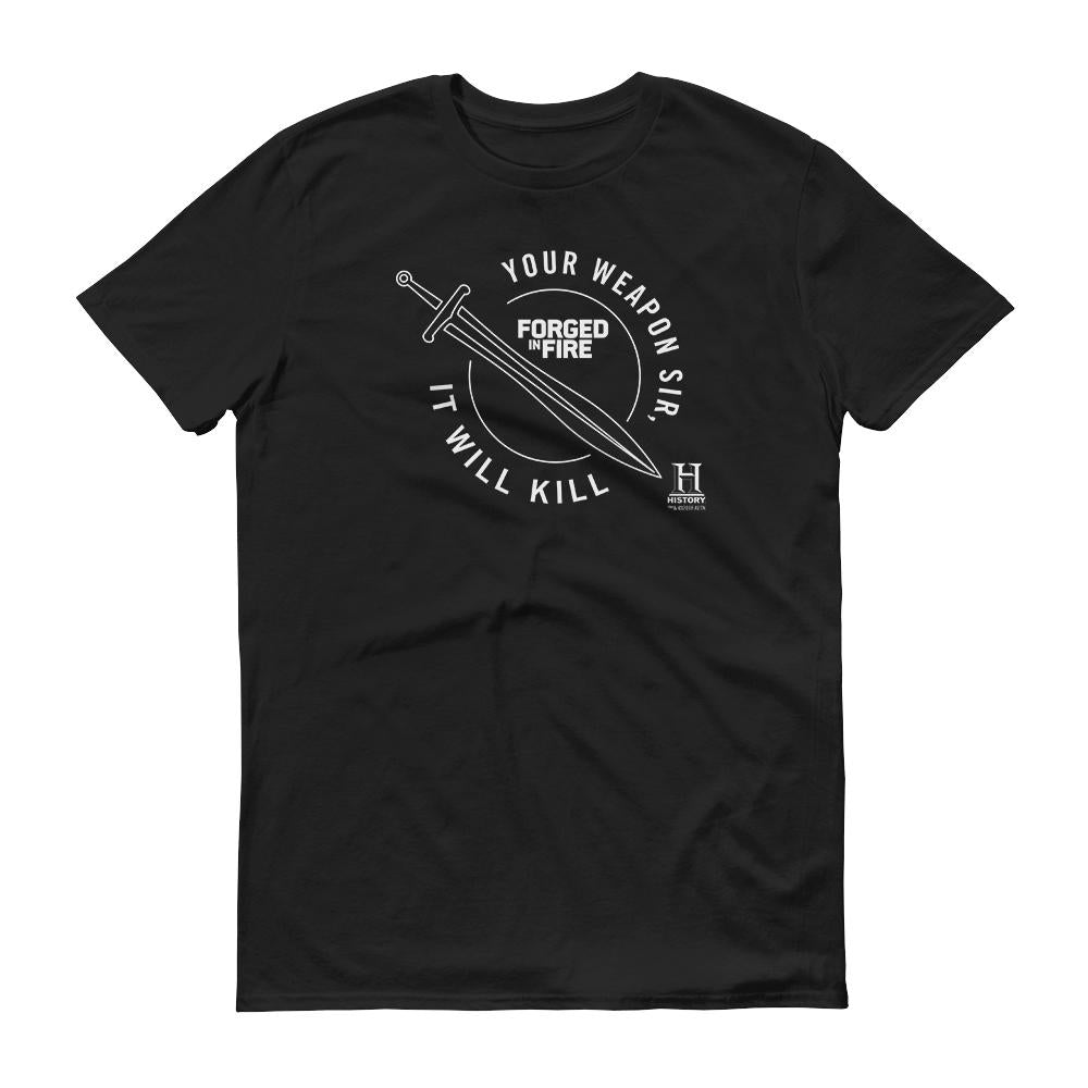 HISTORY Forged in Fire Series It Will Kill Crest Sword Men's Short Sleeve T-Shirt