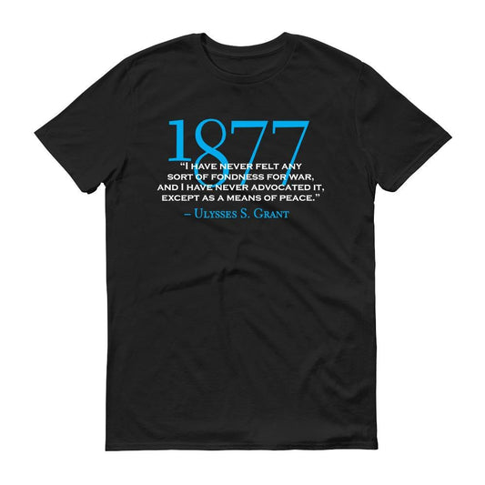 Ulysses S. Grant Fondness For War Quote Adult Short Sleeve T-Shirt