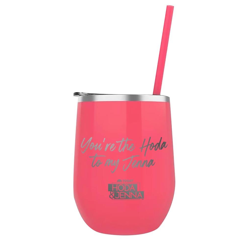 TODAY with Hoda & Jenna You Are The Hoda To My Jenna Laser Engraved Wine Tumbler with Straw