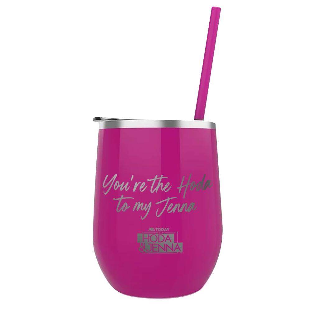 TODAY Show With Hoda & Jenna You Are The Hoda To My Jenna Laser Engraved Wine Tumbler with Straw