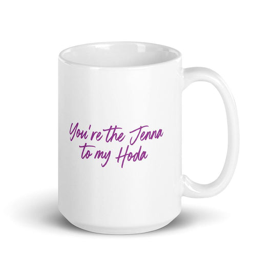 TODAY with Hoda & Jenna You Are The Jenna To My Hoda White Mug-3