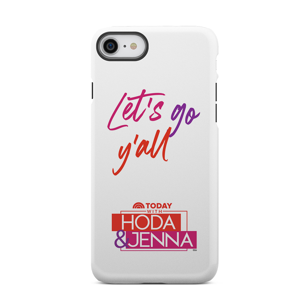 TODAY Show With Hoda & Jenna Let's Go Y'all Tough Phone Case