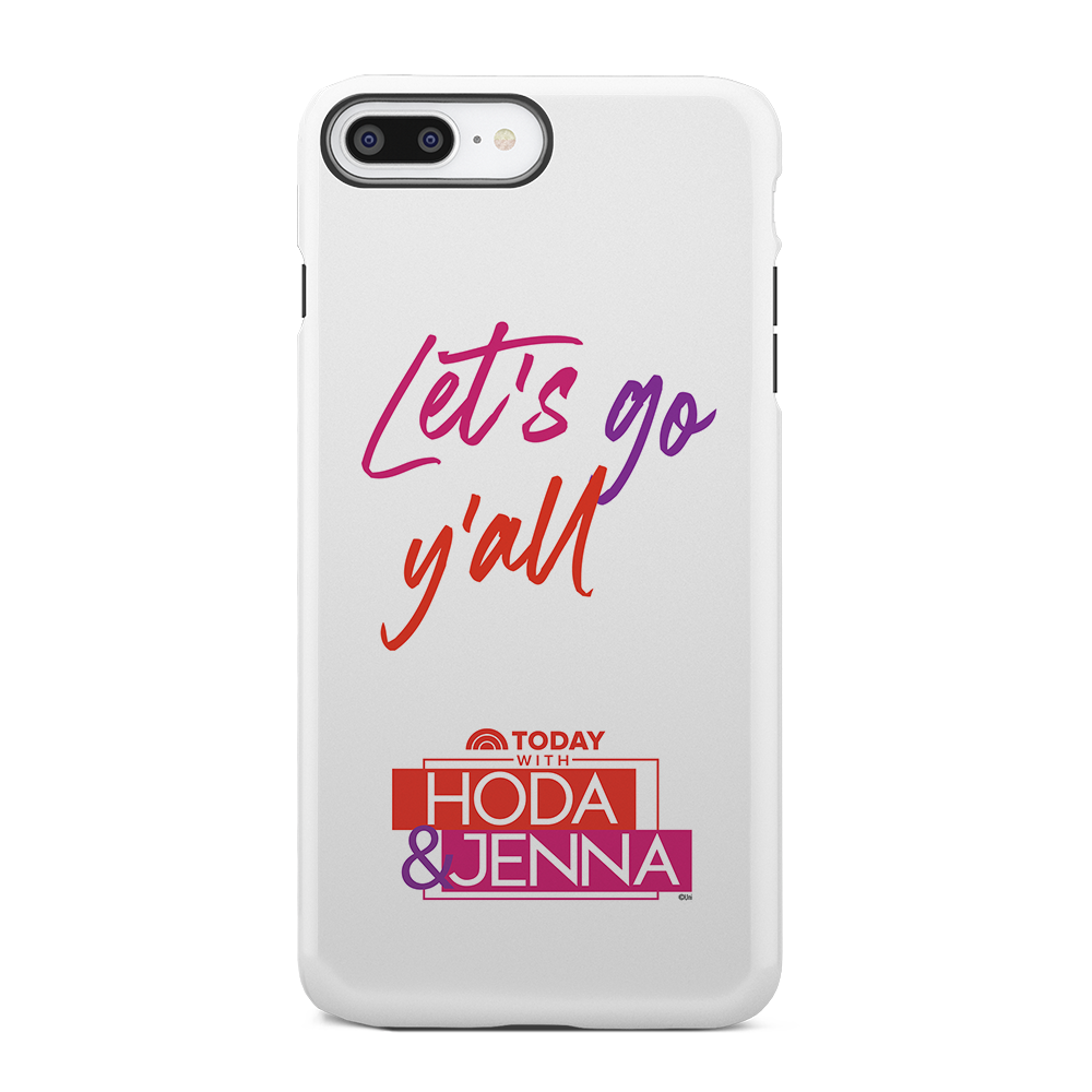 TODAY with Hoda & Jenna Let's Go Y'all Tough Phone Case