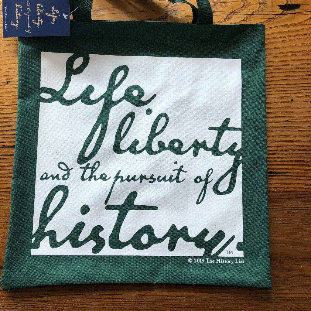 Life, Liberty, and the Pursuit of History Tote Bag