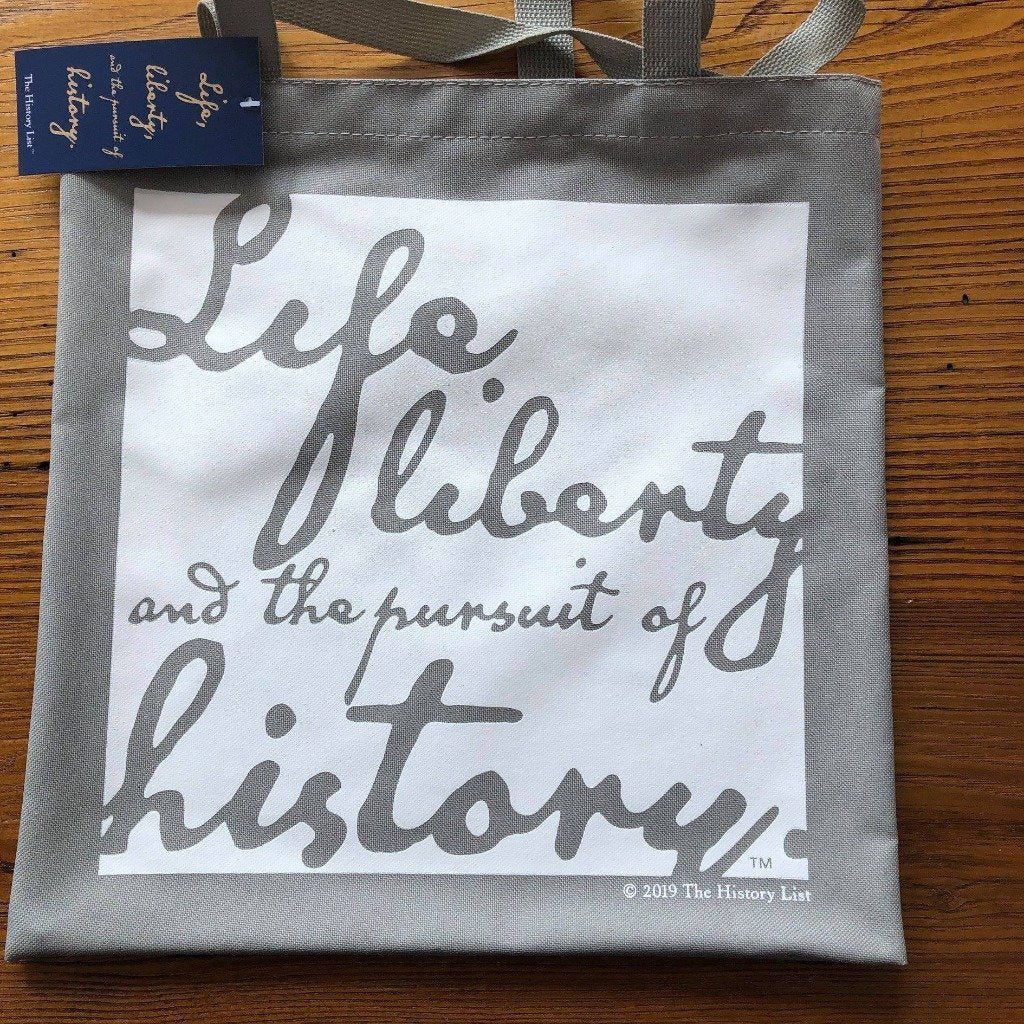 Life, Liberty, and the Pursuit of History Tote Bag