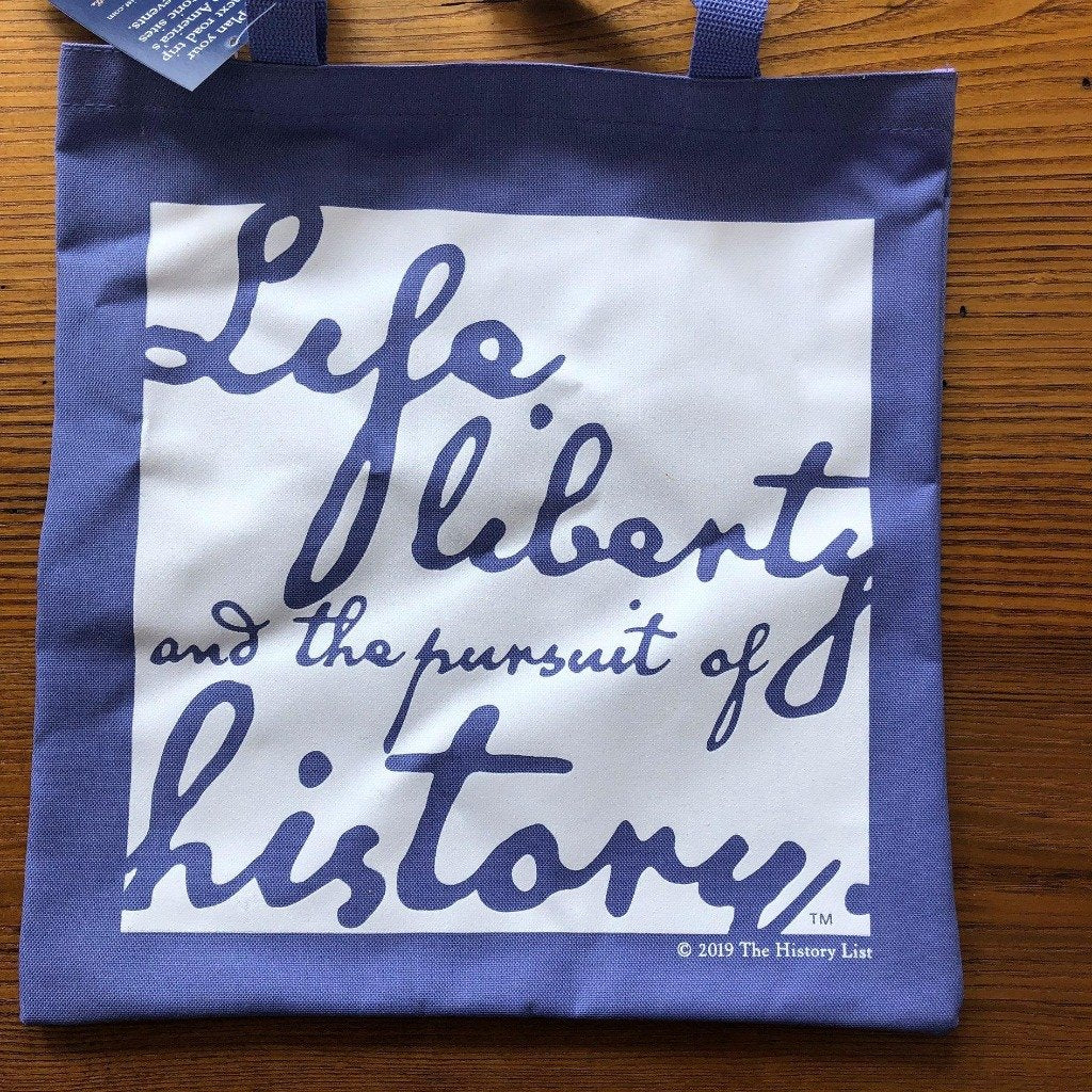 Life, Liberty, and the Pursuit of History Tote Bag