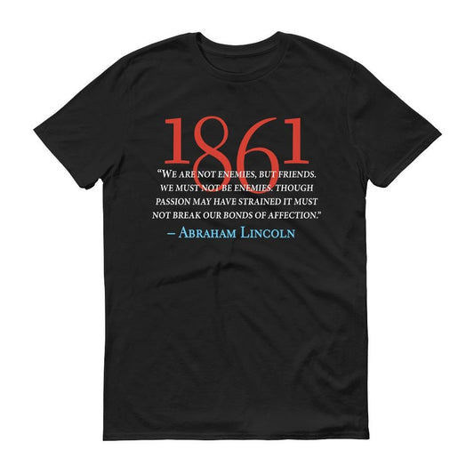 Abraham Lincoln Not Enemies But Friends Quote Adult Short Sleeve T-Shirt