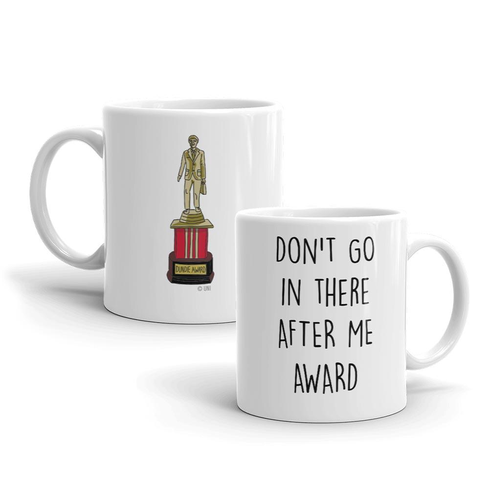 The Office Don't Go in There After Me Dundie Award White Mug