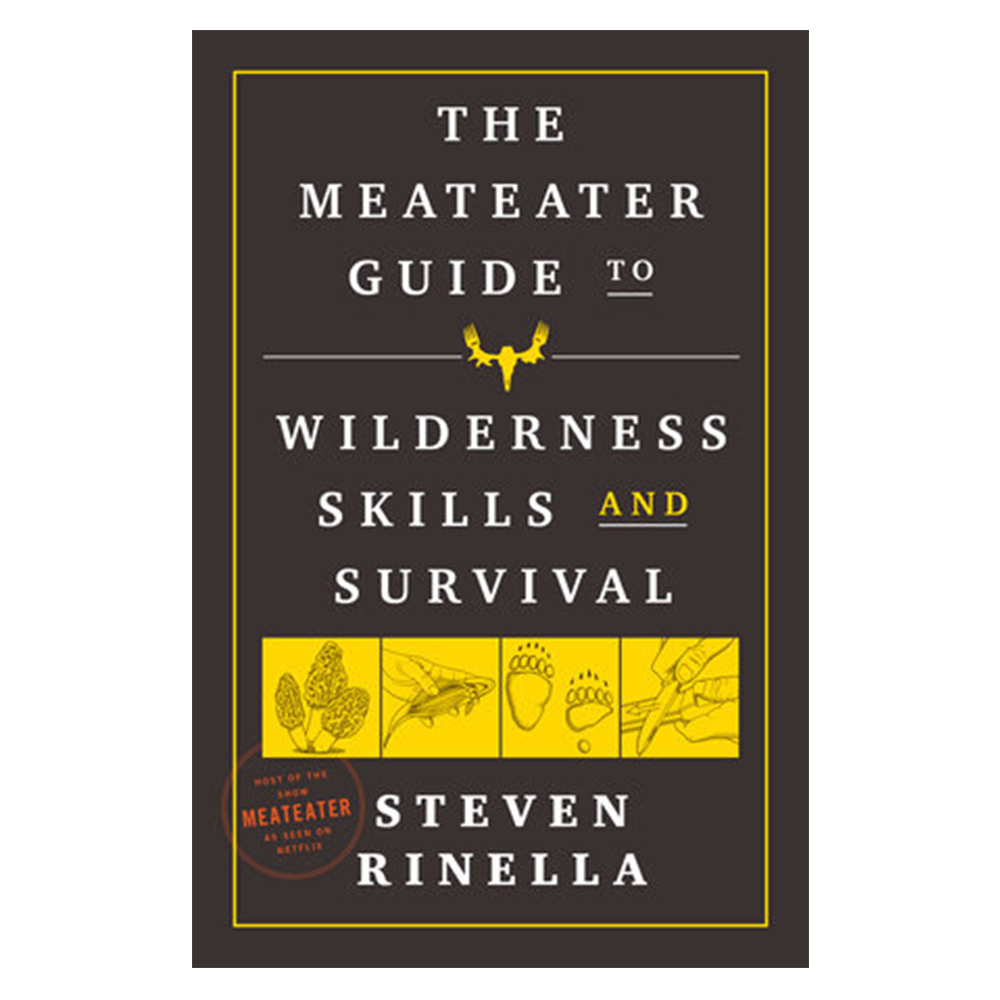 The MeatEater Guide to Wilderness Skills and Survival