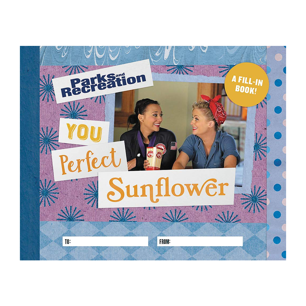 Parks and Recreation: You Perfect Sunflower: A FIll-In Book