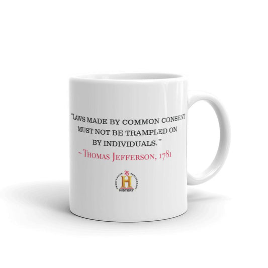 HISTORY Collection Thomas Jefferson Laws Made By Common Consent White Mug-1