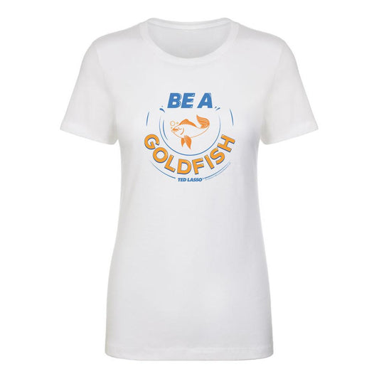 Ted Lasso Be A Goldfish Women's Short Sleeve T-Shirt-2